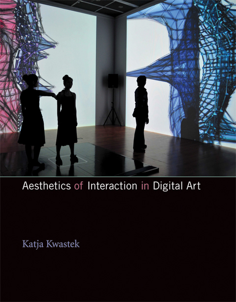 Katja Kwastek - Aesthetics of Interaction Digital Art